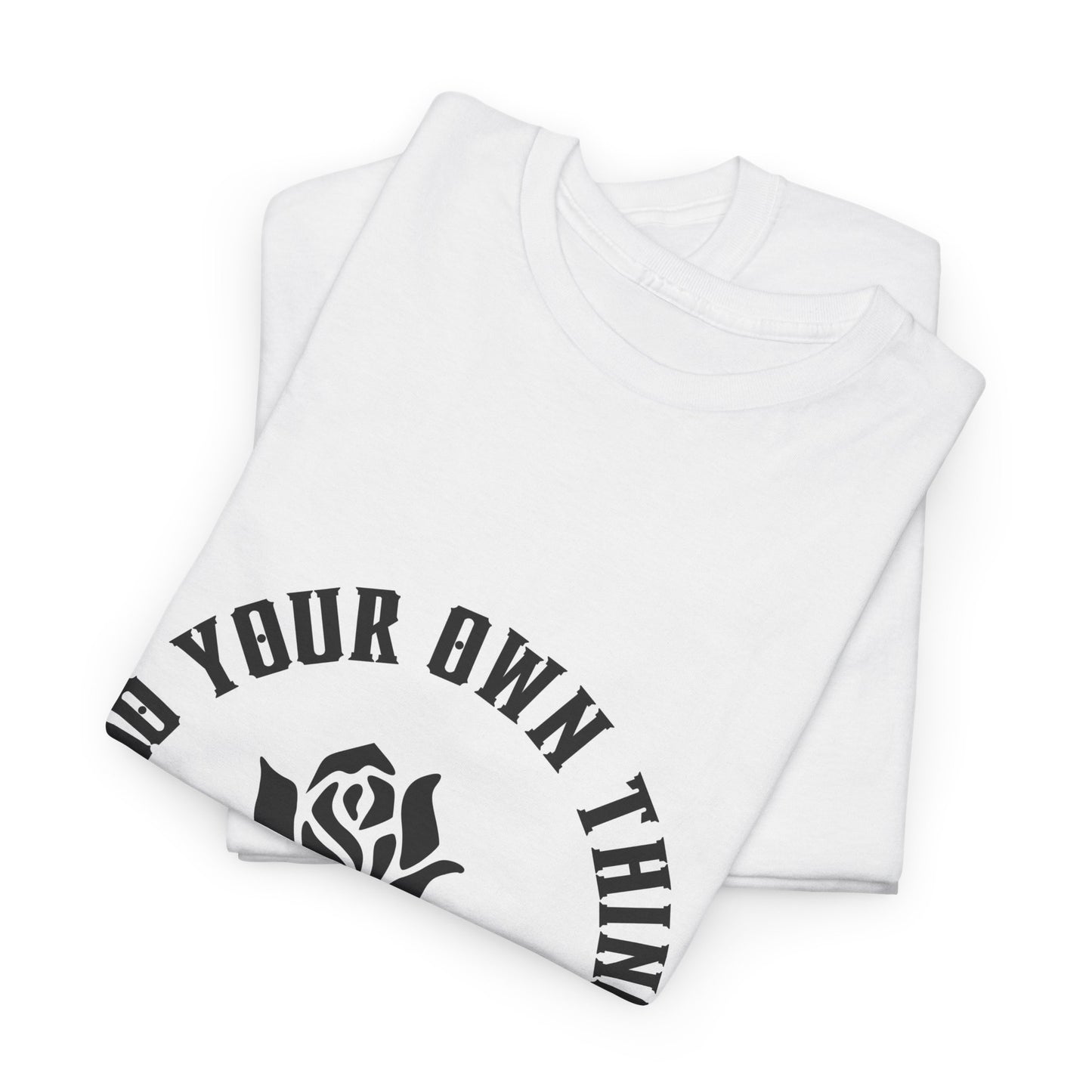 Inspirational Unisex Heavy Cotton Tee - "Do Your Own Thing" Black Rose Design