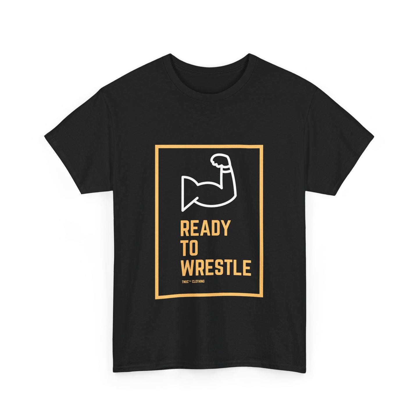 Ready to Wrestle Unisex Heavy Cotton Tee - Tnuc™ Clothing Motivational Fitness Shirt