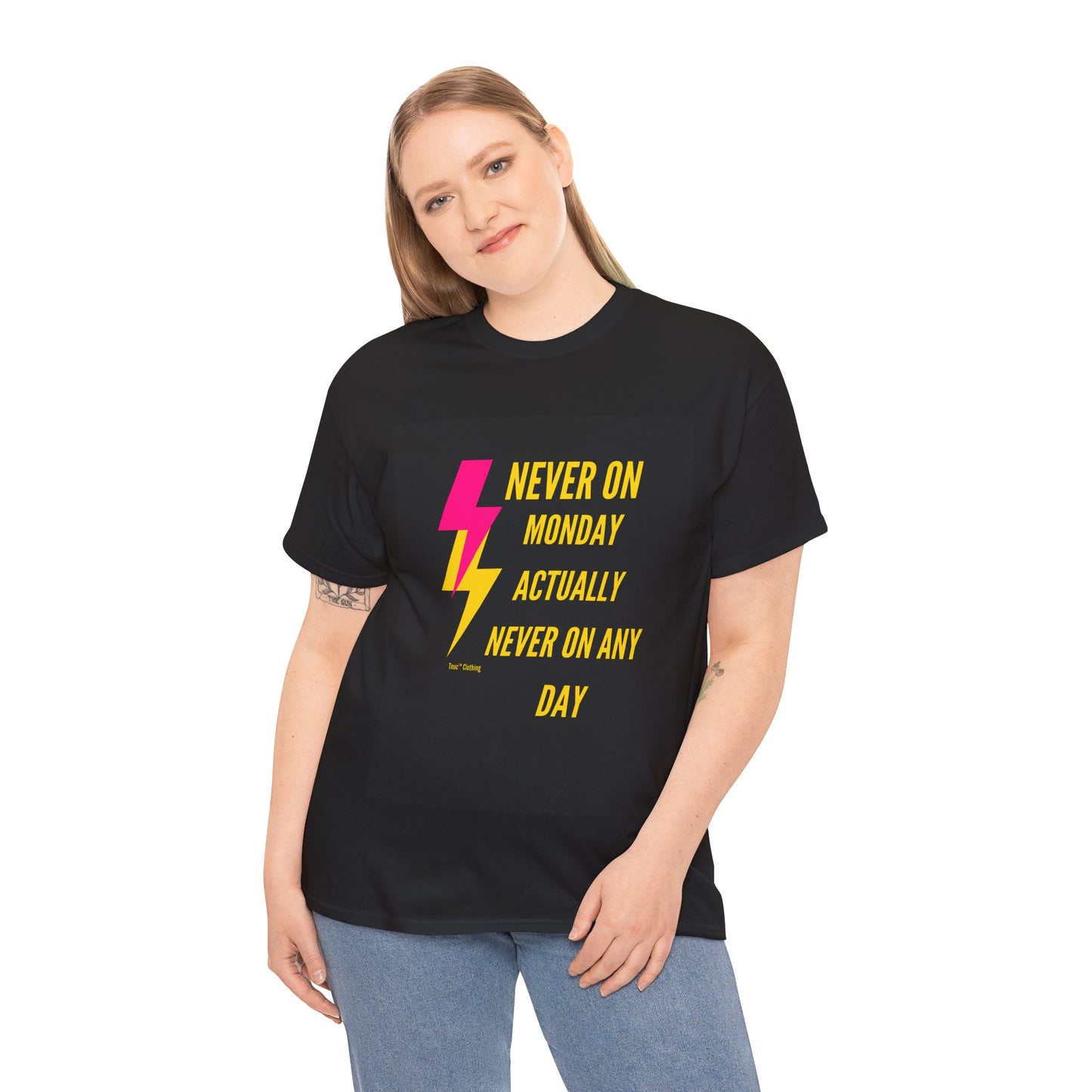 Funny Unisex Heavy Cotton Tee - "Never On Monday, Actually Never On Any Day"