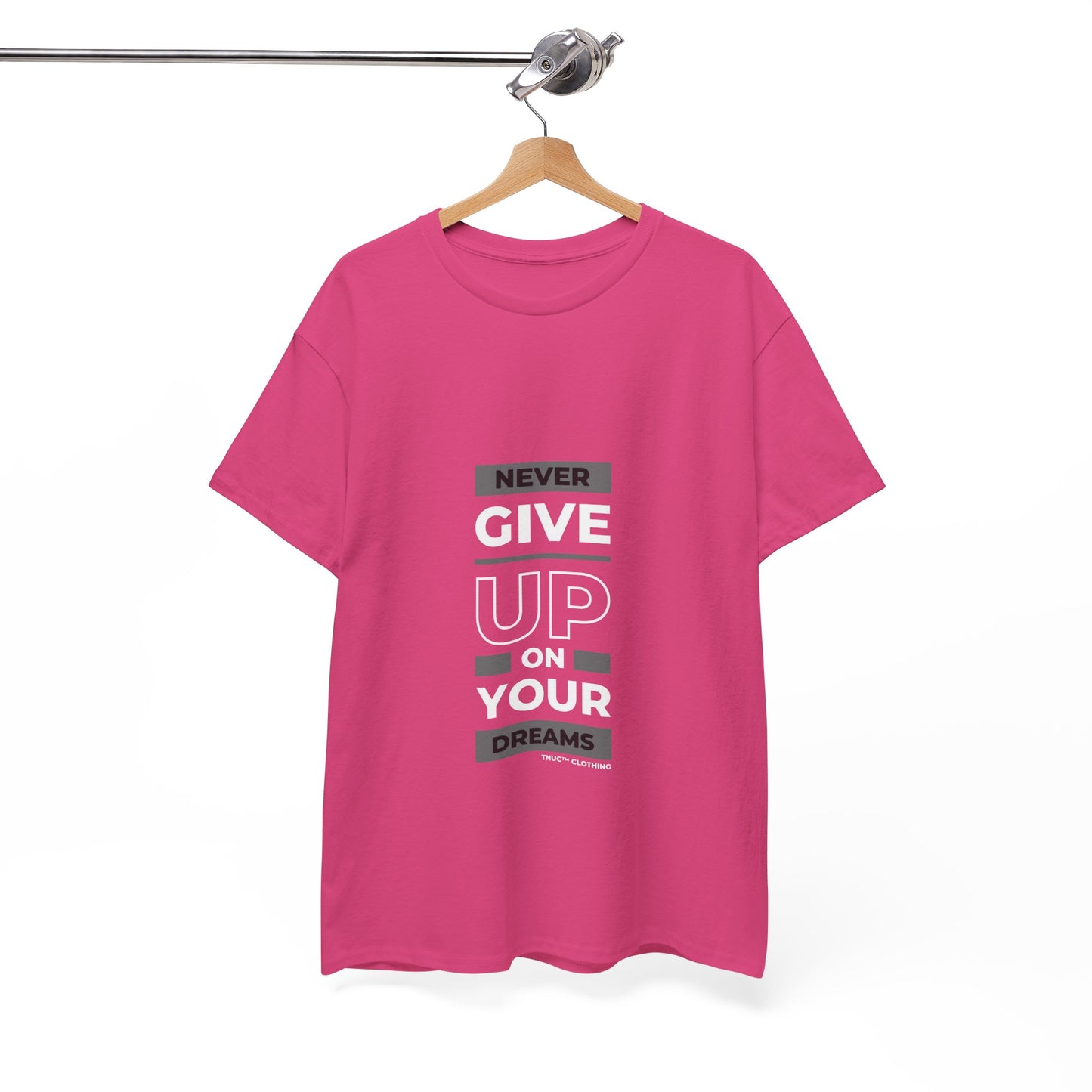 Tnuc™ Clothing Inspirational Unisex Heavy Cotton Tee - "Never Give Up on Your Dreams"