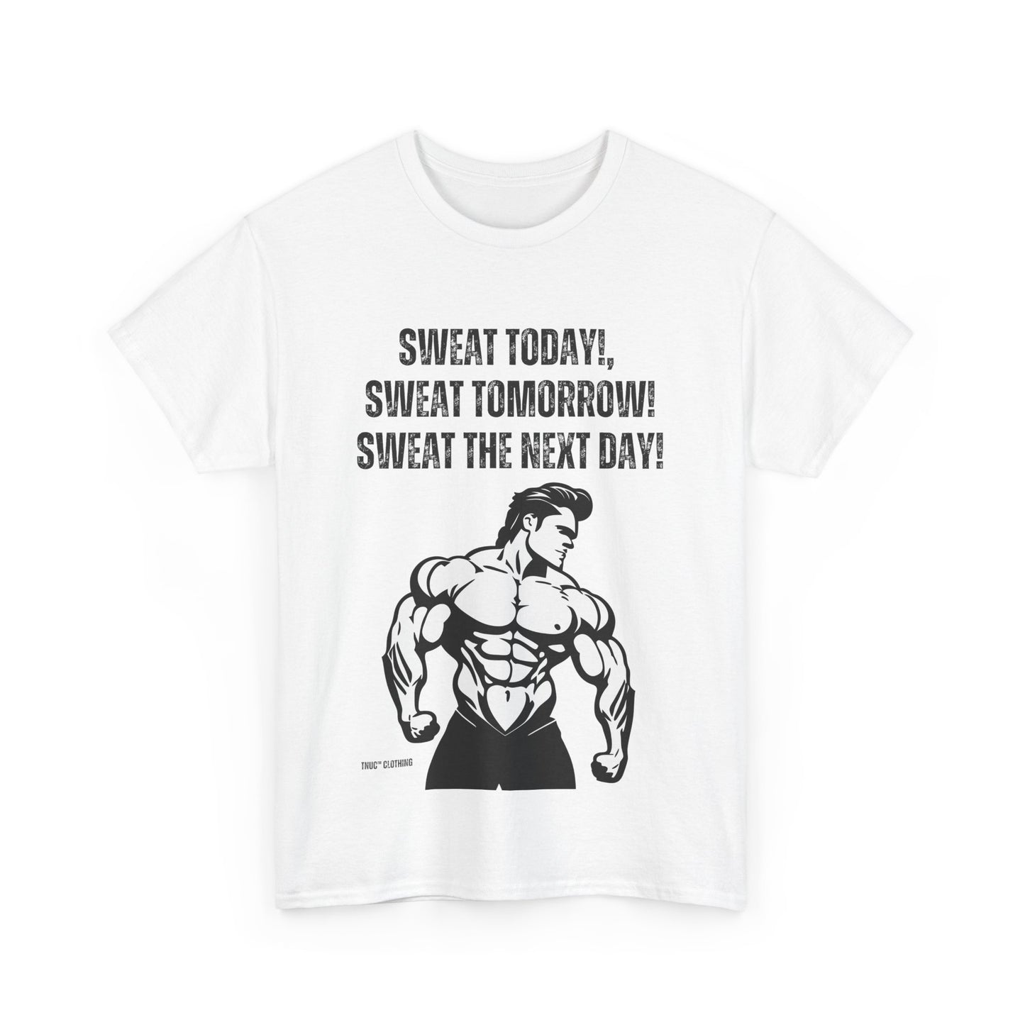 Motivational Fitness Tee - "Sweat Today, Sweat Tomorrow" Unisex Heavy Cotton Tee
