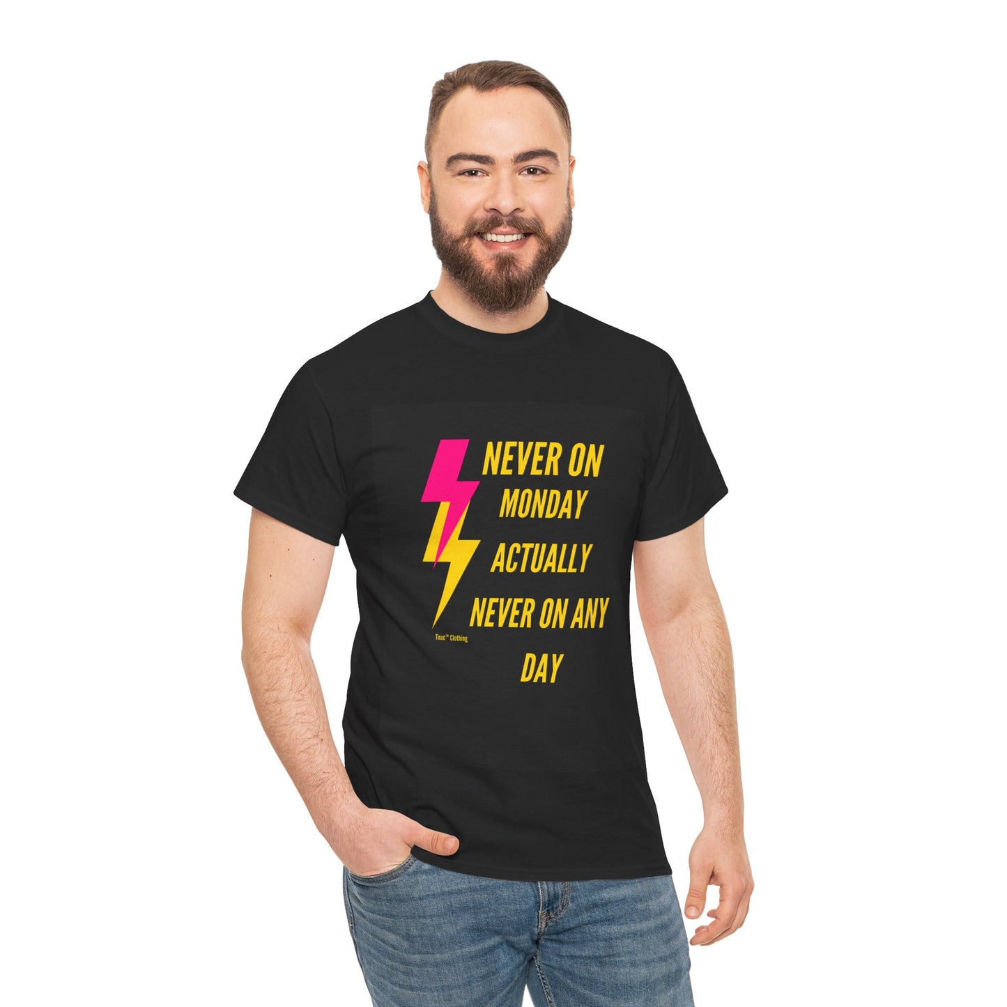 Funny Unisex Heavy Cotton Tee - "Never On Monday, Actually Never On Any Day"