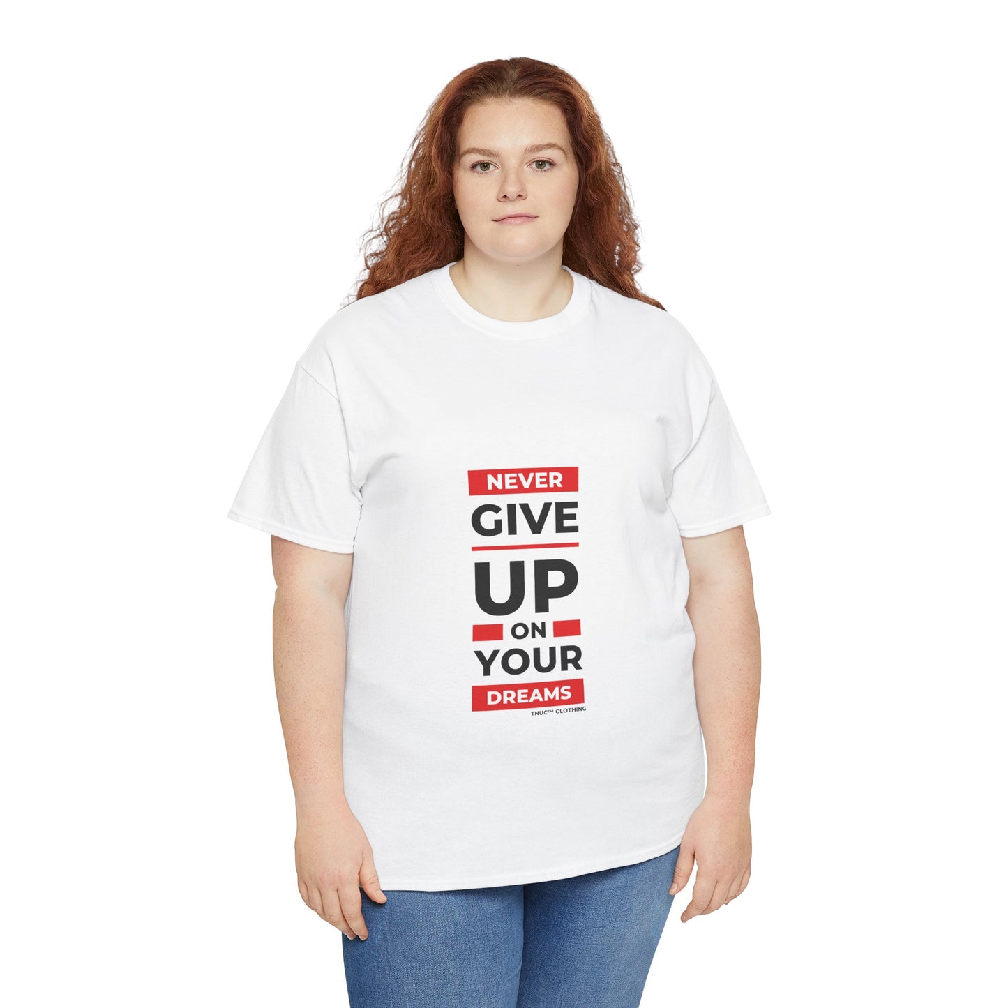 Tnuc™ Clothing Motivational Unisex Heavy Cotton Tee - "Never Give Up on Your Dreams"