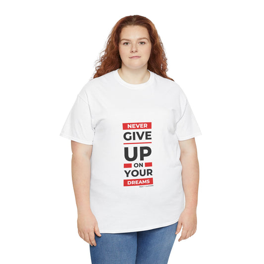 Tnuc™ Clothing Motivational Unisex Heavy Cotton Tee - "Never Give Up on Your Dreams"