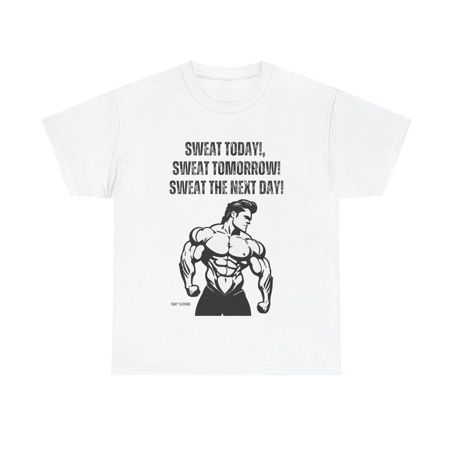 Motivational Fitness Tee - "Sweat Today, Sweat Tomorrow" Unisex Heavy Cotton Tee