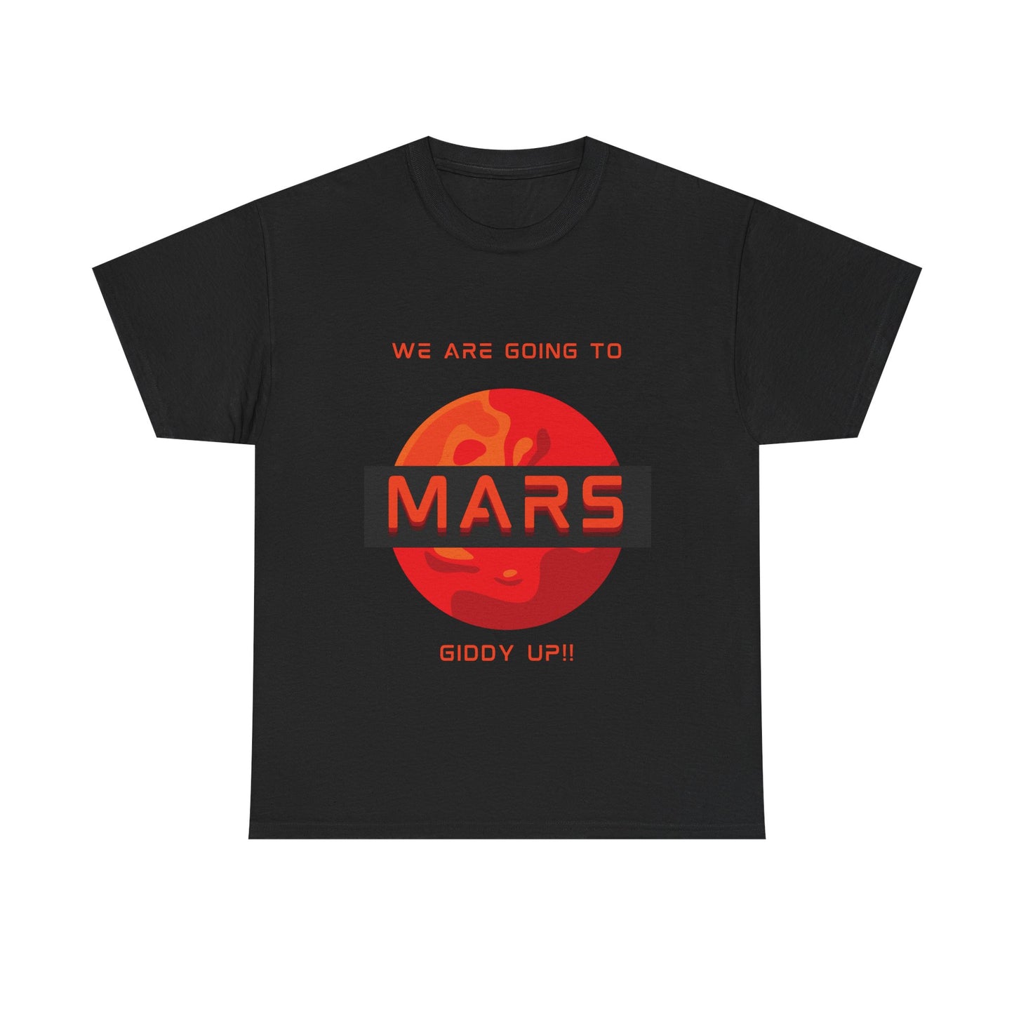 Giddy Up Mars Unisex Heavy Cotton Tee - Space Adventure T-Shirt