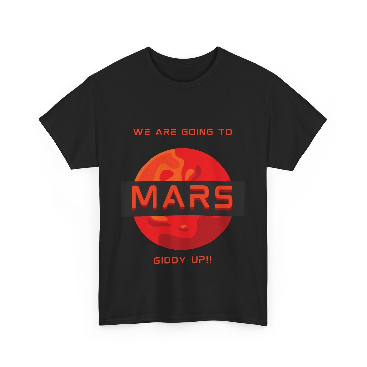 Giddy Up Mars Unisex Heavy Cotton Tee - Space Adventure T-Shirt