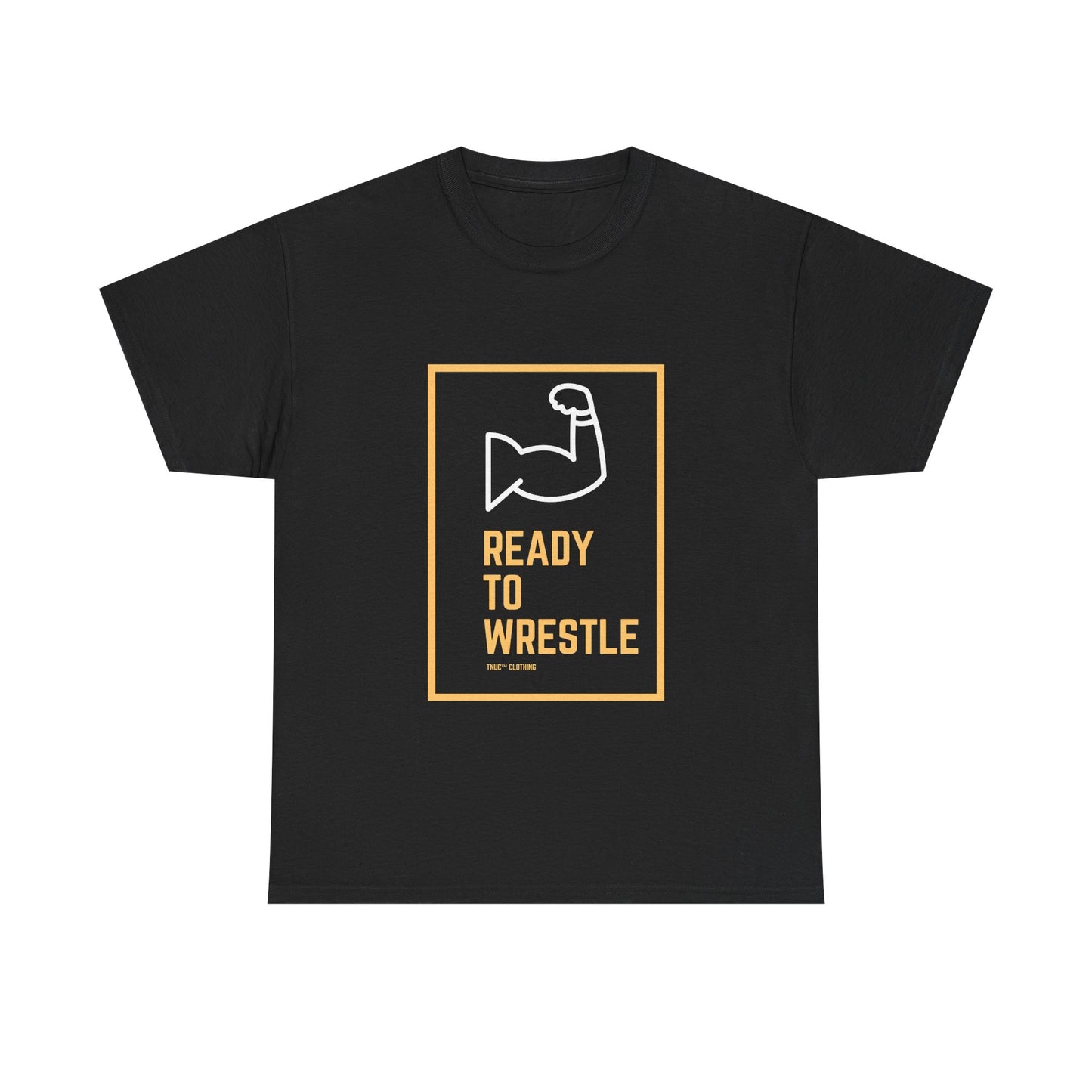 Ready to Wrestle Unisex Heavy Cotton Tee - Tnuc™ Clothing Motivational Fitness Shirt